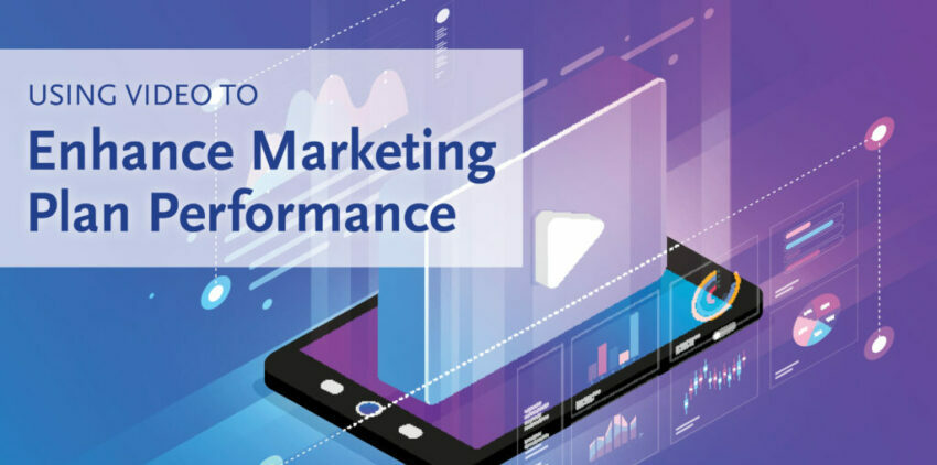 Using Video to Enhance Marketing Plan Performance